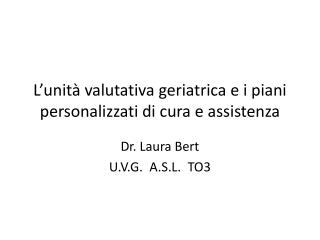 L’unità valutativa geriatrica e i piani personalizzati di cura e assistenza