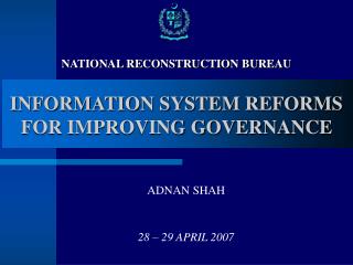 INFORMATION SYSTEM REFORMS FOR IMPROVING GOVERNANCE