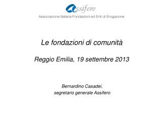 Le fondazioni di comunità Reggio Emilia, 19 settembre 2013