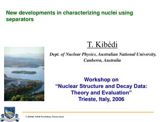 Workshop on “Nuclear Structure and Decay Data: Theory and Evaluation” Trieste, Italy, 2006