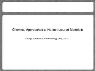 Chemical Approaches to Nanostructured Materials