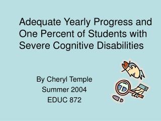 By Cheryl Temple Summer 2004 EDUC 872