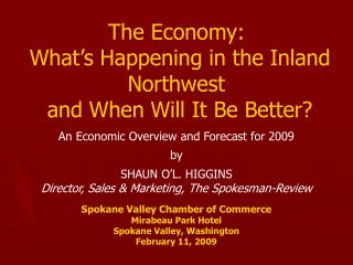 The Economy: What’s Happening in the Inland Northwest and When Will It Be Better?