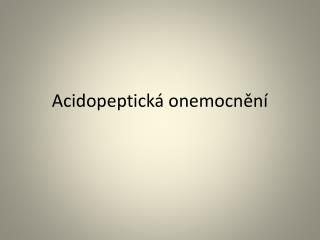 Acidopeptická onemocnění