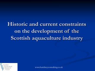 Historic and current constraints on the development of the Scottish aquaculture industry