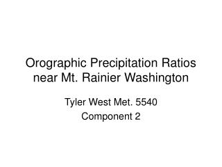 Orographic Precipitation Ratios near Mt. Rainier Washington