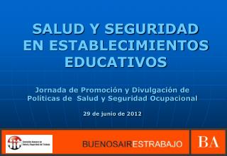 SALUD Y SEGURIDAD EN ESTABLECIMIENTOS EDUCATIVOS