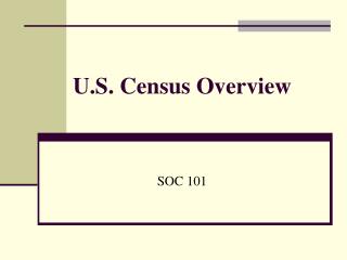 U.S. Census Overview