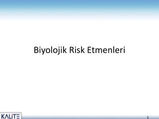 Biyolojik Risk Etmenleri