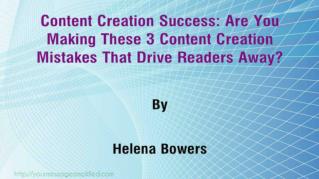 ppt-5469-Content-Creation-Success-Are-You-Making-These-3-Content-Creation-Mistakes-That-Drive-Readers-Away