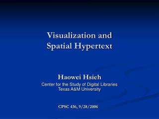 Visualization and Spatial Hypertext