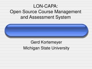 LON-CAPA: Open Source Course Management and Assessment System