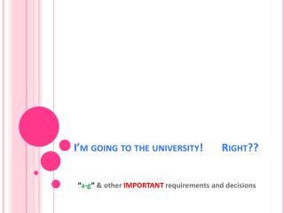 I’m going to the university! Right??