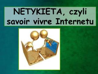 NETYKIETA, czyli savoir vivre Internetu