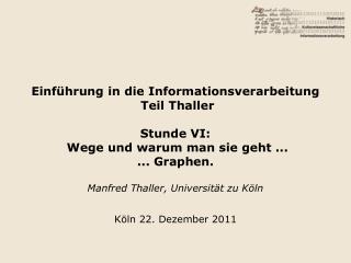 Manfred Thaller, Universität zu Köln Köln 22. Dezember 2011