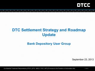 DTC Settlement Strategy and Roadmap Update Bank Depository User Group