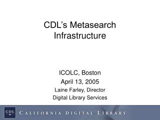 CDL’s Metasearch Infrastructure