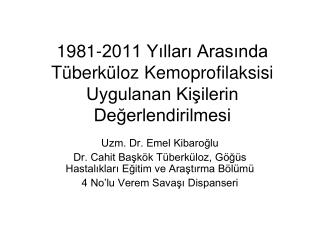 1981-2011 Yılları Arasında Tüberküloz Kemoprofilaksisi Uygulanan Kişilerin Değerlendirilmesi