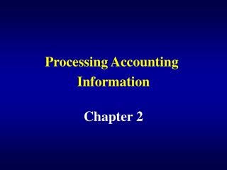 Processing Accounting Information