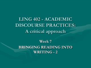 LING 402 - ACADEMIC DISCOURSE PRACTICES: A critical approach