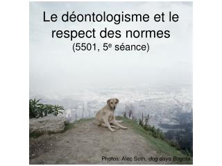 Le déontologisme et le respect des normes (5501, 5 e séance)