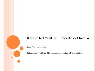 Rapporto CNEL sul mercato del lavoro Roma, 30 settembre , 2014