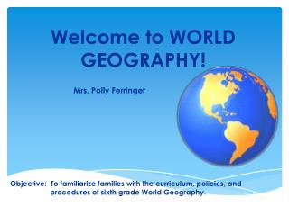 Welcome to WORLD GEOGRAPHY!