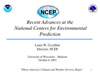 Recent Advances at the National Centers for Environmental Prediction