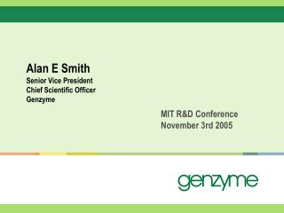 Alan E Smith Senior Vice President Chief Scientific Officer Genzyme