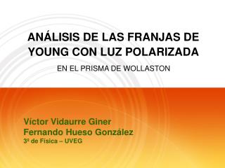 ANÁLISIS DE LAS FRANJAS DE YOUNG CON LUZ POLARIZADA