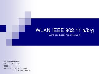 WLAN IEEE 802.11 a/b/g Wireless Local Area Network