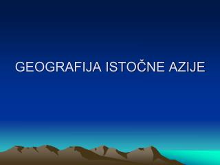 GEOGRAFIJA ISTOČNE AZIJE