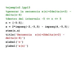 %ejemplo2.1pp13 %generar la secuencia x(n)=2delta(n+2) - delta(n-4)