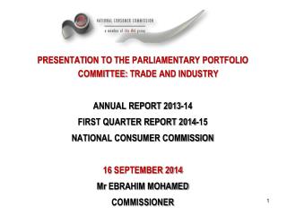 PRESENTATION TO THE PARLIAMENTARY PORTFOLIO COMMITTEE: TRADE AND INDUSTRY ANNUAL REPORT 2013-14