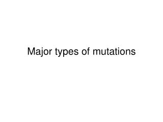 Major types of mutations