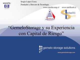 “GemeloStorage y su Experiencia con Capital de Riesgo”