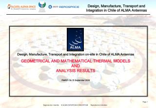 Design, Manufacture, Transport and Integration on-site in Chile of ALMA Antennas