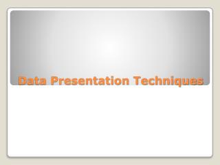 Data Presentation Techniques