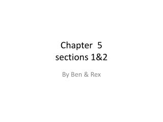 Chapter 5 sections 1&amp;2