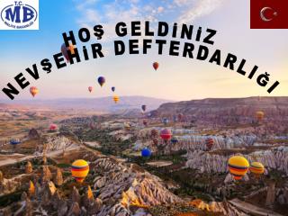 HOŞ GELDİNİZ NEVŞEHİR DEFTERDARLIĞI