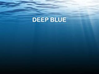 DEEP BLUE