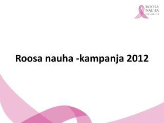 Roosa nauha -kampanja 2012