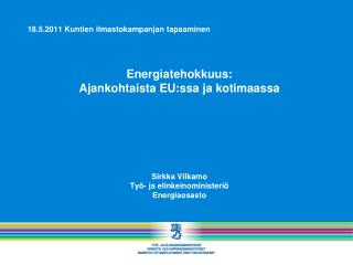 18.5.2011 Kuntien ilmastokampanjan tapaaminen Energiatehokkuus: