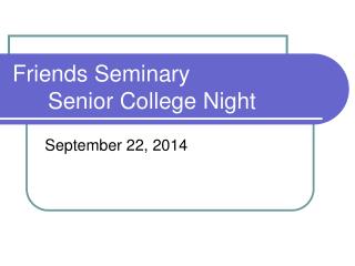 Friends Seminary 	Senior College Night