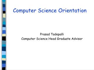 Computer Science Orientation