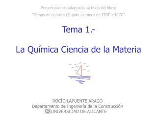 Presentaciones adaptadas al texto del libro: “Temas de química (I) para alumnos de ITOP e ICCP”