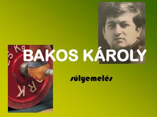 BAKOS KÁROLY