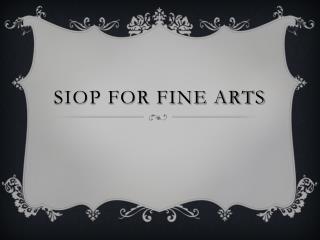 SIOP for Fine Arts