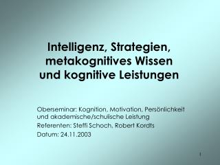 Intelligenz, Strategien, metakognitives Wissen und kognitive Leistungen