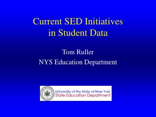 Current SED Initiatives in Student Data